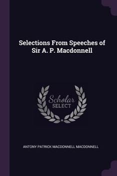 Paperback Selections From Speeches of Sir A. P. Macdonnell Book