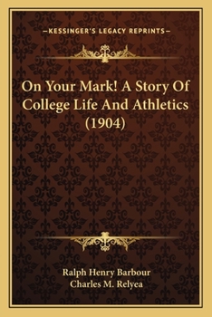On Your Mark!: A Story of College Life and Athletics