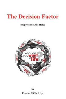 Paperback The Decision Factor: Depression Ends Here Book