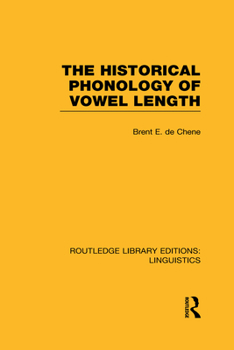 The Historical Phonology of Vowel Length - Book  of the Routledge Library Editions: Linguistics