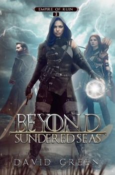 Beyond Sundered Seas - Book #3 of the Empire of Ruin