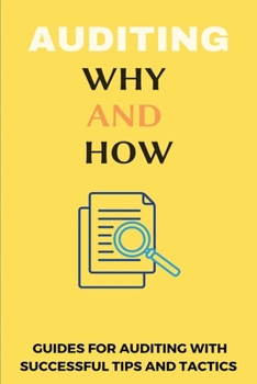 Paperback Auditing Why And How: Guides For Auditing With Successful Tips And Tactics: How The Irs Audits Tips Book