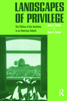 Paperback Landscapes of Privilege: The Politics of the Aesthetic in an American Suburb Book
