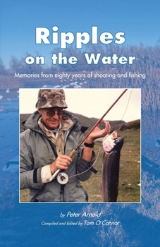 Paperback Ripples on the Water: Memories from eighty years of shooting and fishing Book
