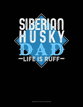 Paperback Siberian Husky Dad Life Is Ruff: Genkouyoushi Notebook Book