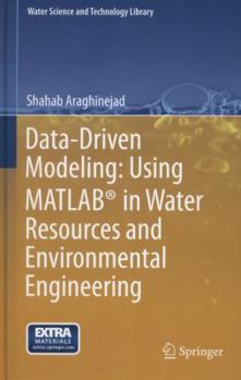 Hardcover Data-Driven Modeling: Using Matlab(r) in Water Resources and Environmental Engineering Book