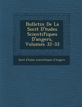 Paperback Bulletin de La Soci T D' Tudes Scientifiques D'Angers, Volumes 32-33 [French] Book