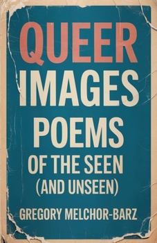 Paperback Queer Images: poems of the seen (and unseen) Book