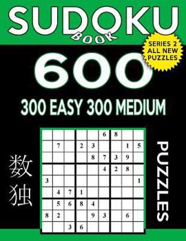 Paperback Sudoku Book 600 Puzzles, 300 Easy and 300 Medium: Sudoku Puzzle Book With Two Levels of Difficulty To Improve Your Game Book