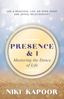 Paperback Presence & I: Mastering the Dance of Life Book