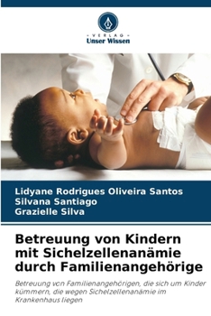 Betreuung von Kindern mit Sichelzellenanämie durch Familienangehörige (German Edition)