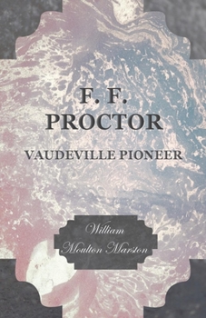 Paperback F. F. Proctor - Vaudeville Pioneer Book