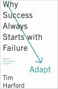 Hardcover Adapt: Why Success Always Starts with Failure Book