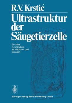 Paperback Ultrastruktur Der Säugetierzelle: Ein Atlas Zum Studium Für Mediziner Und Biologen [German] Book