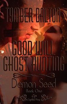 Paperback Good Will Ghost Hunting: Demon Seed Book