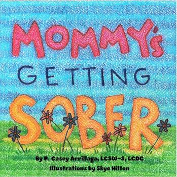 Paperback Mommy's Getting Sober: Includes a guide on talking to kids about addiction (Mommy's Recovery) Book