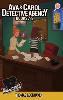 Ava & Carol Detective Agency: Books 7-9 (Ava & Carol Detective Agency Series)