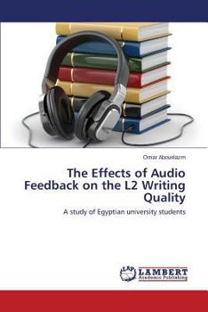 Paperback The Effects of Audio Feedback on the L2 Writing Quality Book
