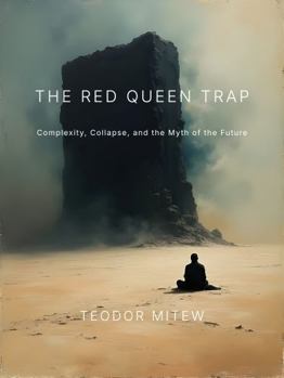 Paperback The Red Queen Trap: Complexity, Collapse, and the Myth of the Future Book