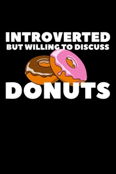 Paperback Introverted But Willing To Discuss Donuts: Composition Lined Notebook Journal Funny Gag Gift Donut lovers Book