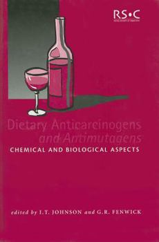 Hardcover Dietary Anticarcinogens and Antimutagens: Chemical and Biological Aspects Book