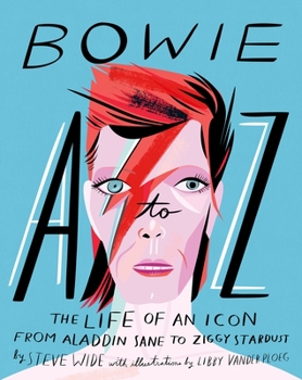 Hardcover Bowie A to Z: The Life of an Icon from Aladdin Sane to Ziggy Stardust Book