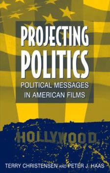 Paperback Projecting Politics: Political Messages in American Films Book