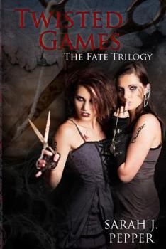 Twisted Games - Book #2 of the Fate Trilogy