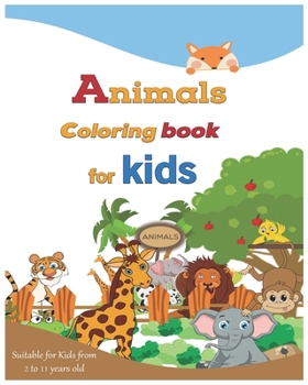 Paperback Animals coloring book for kids: Suitable for Kids from 2 to 11 years old Book