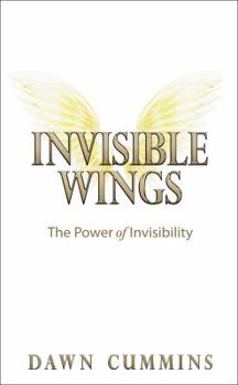 Paperback Invisible Wings: The Power of Invisibility Book