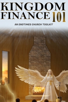 Paperback Kingdom Finance 101: An End Times Church Toolkit Book