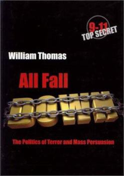 Hardcover All Fall Down: The Politics of Terror and Mass Persuasion Book