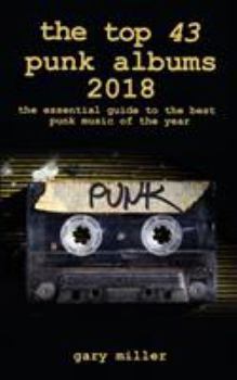 Paperback The top 43 punk albums 2018: the essential guide to the best punk music of the year Book