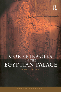 Paperback Conspiracies in the Egyptian Palace: Unis to Pepy I Book