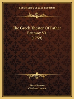 Paperback The Greek Theater Of Father Brumoy V1 (1759) Book