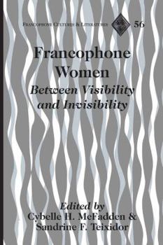 Hardcover Francophone Women: Between Visibility and Invisibility Book