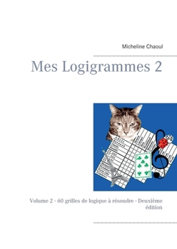 Paperback Mes Logigrammes 2: Volume 2 - 60 grilles de logique à résoudre - Deuxième édition [French] Book