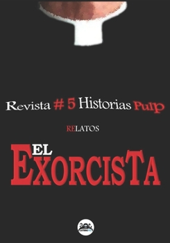 Paperback Revista Historias Pulp #5 El Exorcista -Relatos- [Spanish] Book