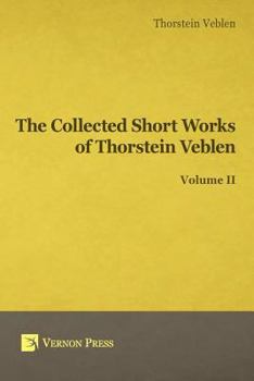Paperback Collected Short Works of Thorstein Veblen - Volume II Book