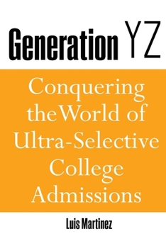 Paperback Generation Yz: Conquering the World of Ultra-Selective College Admissions Book