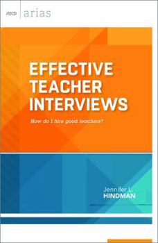 Paperback Effective Teacher Interviews: How Do I Hire Good Teachers? Book