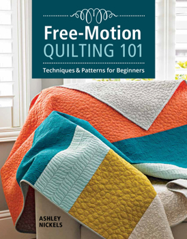 Paperback Free-Motion Quilting 101: Techniques & Patterns for Beginners Book