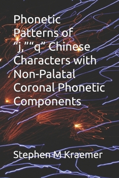 Phonetic Patterns of “j,”“q” Chinese Characters with Non-Palatal Coronal Phonetic Components