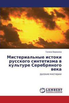 Paperback Misterial'nye Istoki Russkogo Sintetizma V Kul'ture Serebryanogo Veka [Russian] Book