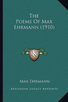 Paperback The Poems Of Max Ehrmann (1910) Book