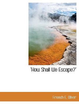 How Shall We Escape