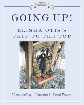 Hardcover Going Up!: Elisha Otis's Trip to the Top Book