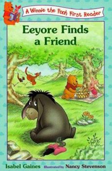 Eeyore Finds Friends (Winnie the Pooh First Reader, #11) - Book #11 of the Winnie the Pooh First Readers