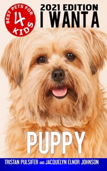 Hardcover I Want A Puppy (Best Pets For Kids Book 4) Book