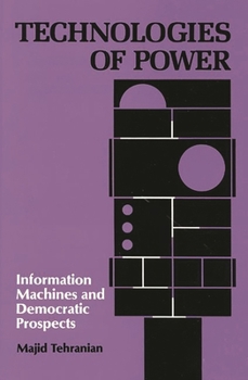 Hardcover Technologies of Power: Information Machines and Democratic Prospects Book